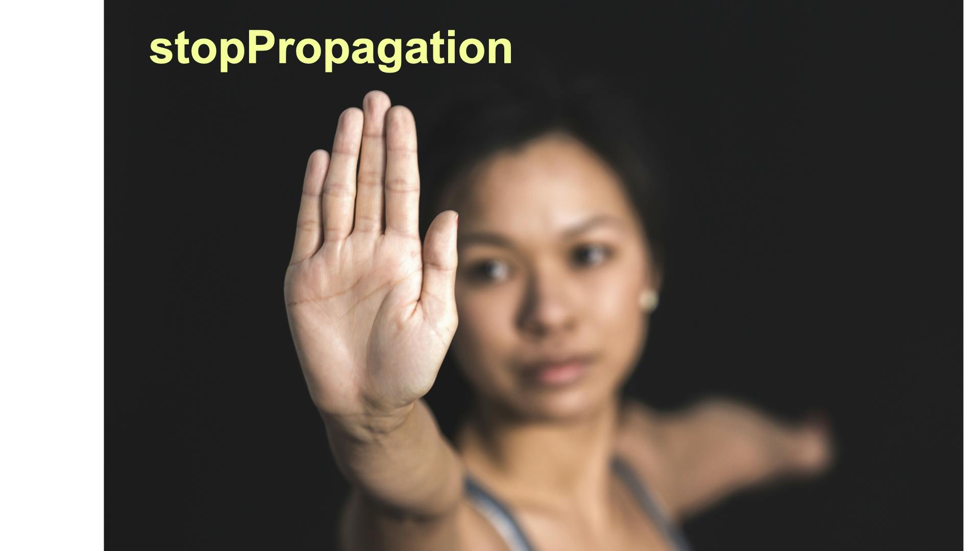 JavaScript stopPropagation method represented by a woman holding up her hand