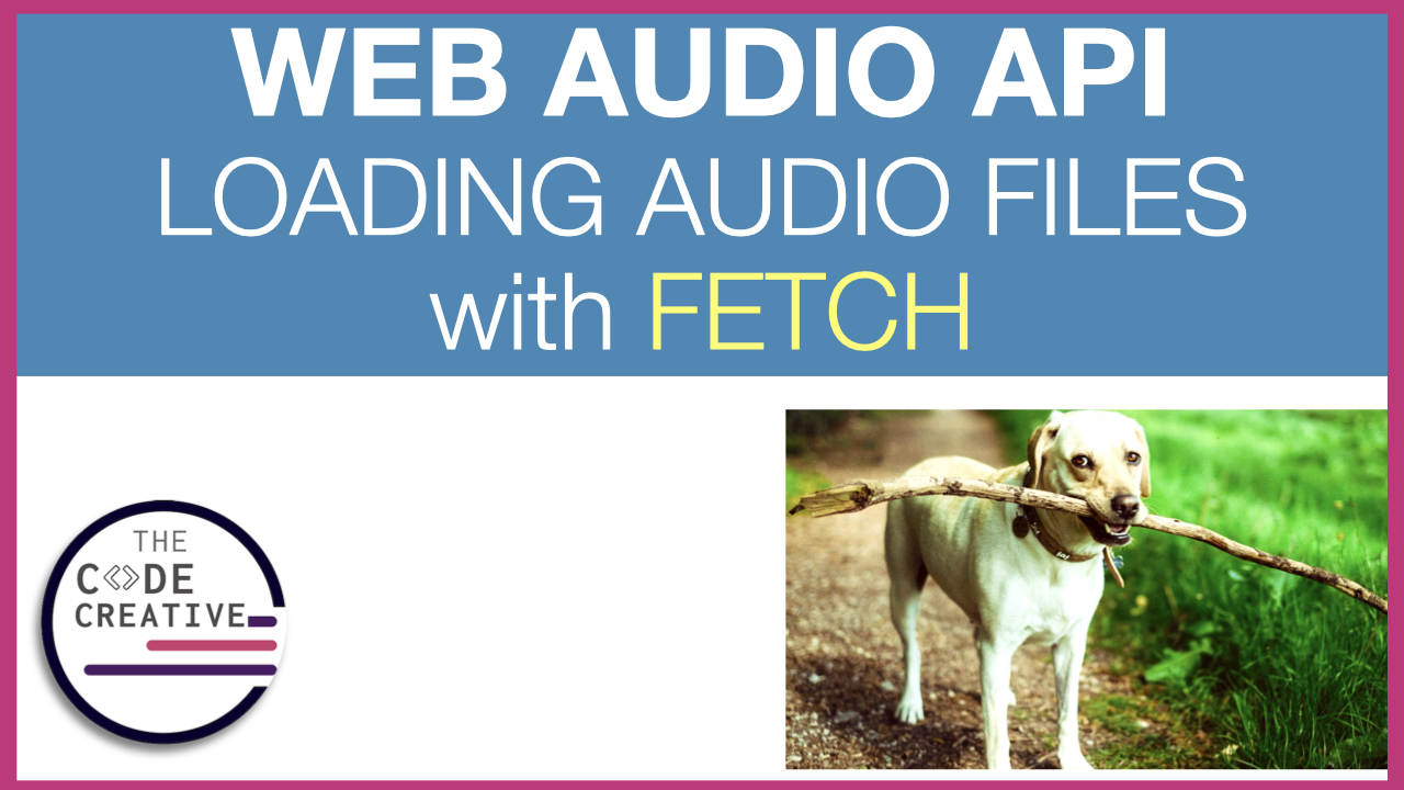 Loading an audio file using Fetch - Web Audio API